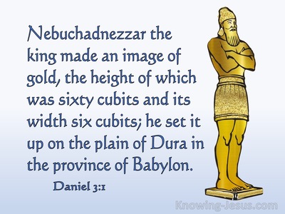 Daniel 3:1 Nebuchadnezzar The King Made A Golden Image (blue)